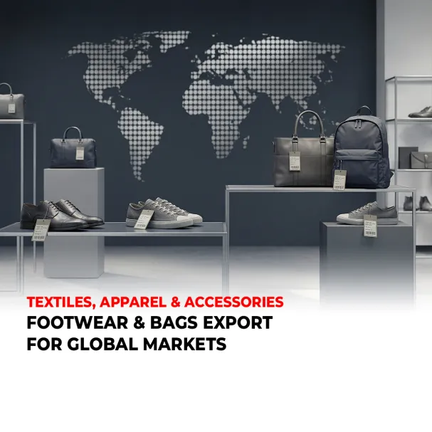 FOOTWEAR & BAGS EXPORT FOR GLOBAL MARKETS
