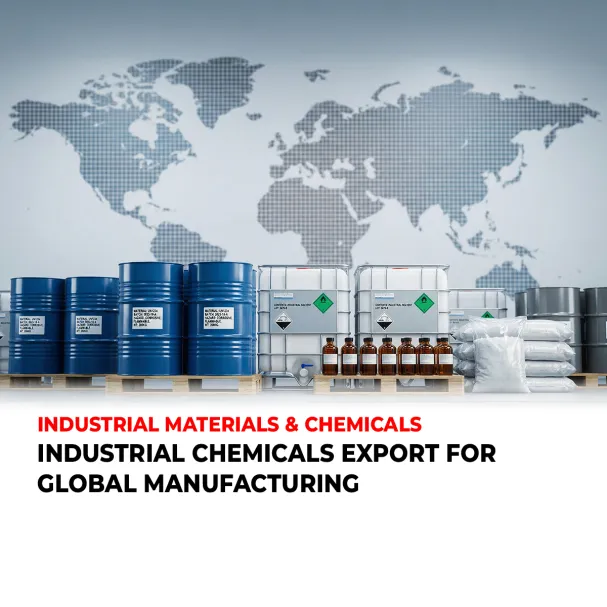 INDUSTRIAL CHEMICALS EXPORT FOR GLOBAL MANUFACTURING