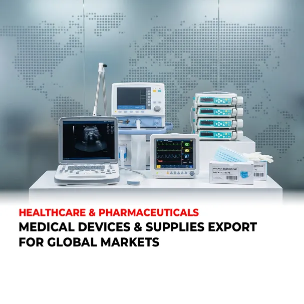 MEDICAL DEVICES & SUPPLIES EXPORT FOR GLOBAL MARKETS