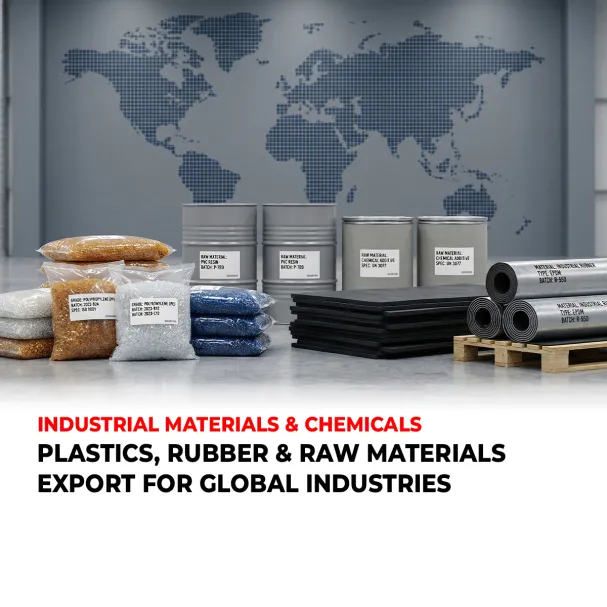 PLASTICS, RUBBER & RAW MATERIALS EXPORT FOR GLOBAL INDUSTRIES