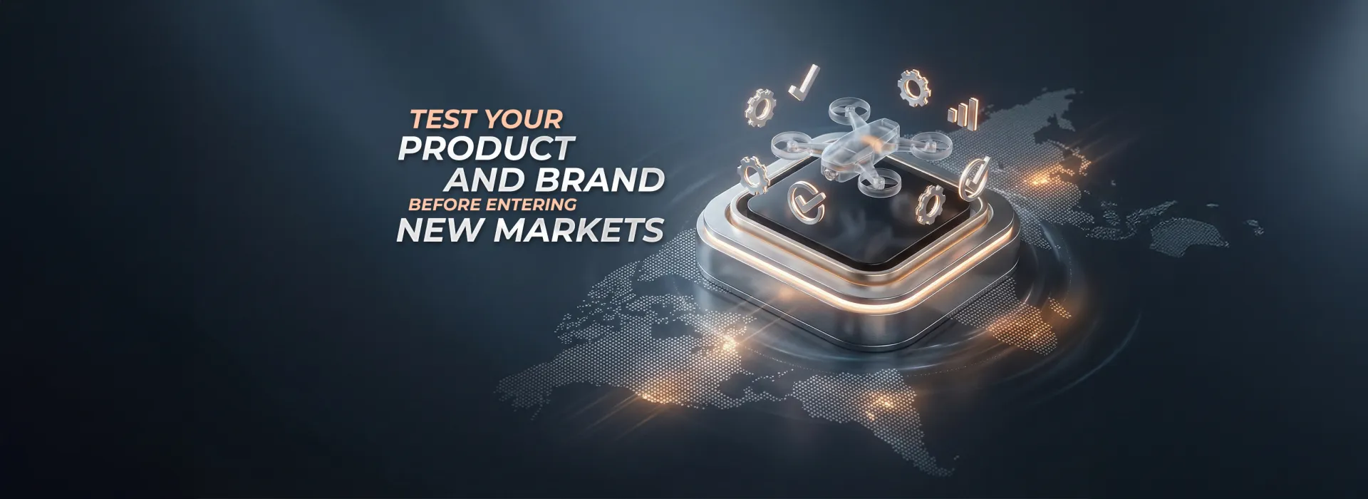 MARKET ENTRY & PRODUCT VALIDATION